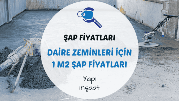 Daire zeminleri için 1 m² şap fiyatları hakkında bilgi.